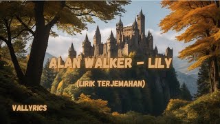 Alan Walker K391 amp Emelie Hollow  Lily Lirik Terjemahan [upl. by Assehc]