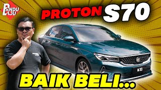 PROTON S70  Berbaloi Ke Nak Beli [upl. by Keily749]