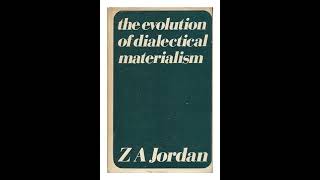 ZA Jordan ch 113 quotThe Origins of Dialectical Materialismquot in The Evolution of Dialectical [upl. by Akiras379]