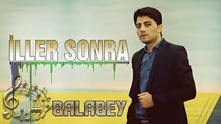 Balabəy Ağayev  İllər Sonra [upl. by Boot]