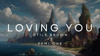 Otile Brown  Loving You ft Femi OneLyric Video [upl. by Yrekaz]