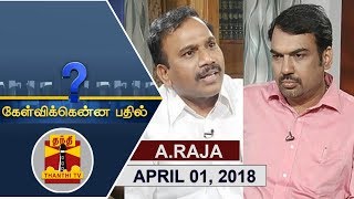 01042018 Kelvikkenna Bathil  Exclusive Interview with A Raja  Thanthi TV [upl. by Innes259]