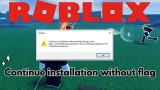 Roblox Continue Installation Without Flag Settings From  Fix Roblox Error 2023 [upl. by Burtie]