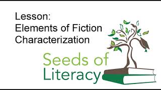 Lesson  Elements of Fiction Characterization [upl. by Sweatt]