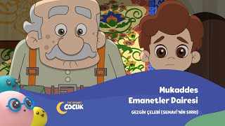 Mukaddes Emanetler Dairesi Gezgin Çelebi Semavinin Sırrı [upl. by Katine]