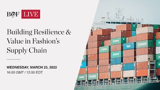 Building Resilience amp Value in Fashions Supply Chain  BoFLIVE [upl. by Malcolm121]