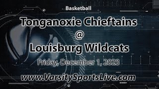 SIMULCAST Tonganoxie Chieftains  Louisburg Wildcats Basketball 12123 [upl. by Razec172]