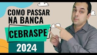 Como Passar Nas Provas Da Banca CEBRASPE 2024 [upl. by Helali755]