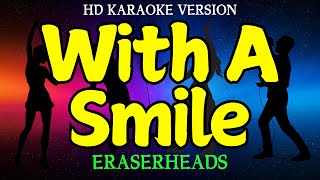 WITH A SMILE  ERASERHEADS HD Karaoke Version [upl. by Tinya239]