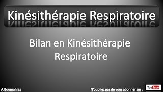 Kinésithérapie Respiratoire 7  Bilan Kinésithérapique [upl. by Barbabra]