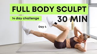 30 MIN FULL BODY SCULPT  Pilates Strength Cardio  Day 4 [upl. by Tomkins]