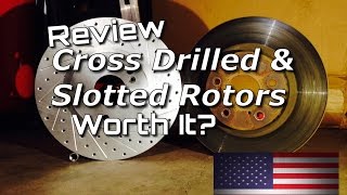 Cross Drilled and Slotted Rotors Review  Worth It Affirmative  Bundys Garage [upl. by Aisela]