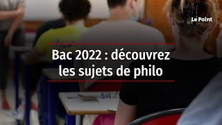 Bac 2022  découvrez les sujets de philo [upl. by Ignacia]