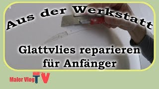 Glattvlies reparieren  Anleitung für Anfänger [upl. by Goddart146]