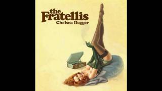 the Fratellis  Chelsea Dagger [upl. by Ennaear370]