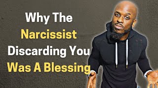 THE BLESSING BEHIND YOUR NARCISSIST EX DISCARDING YOU [upl. by Ahsennek853]