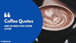 15 Awesome Coffee Quotes and Sayings for Coffee Lover [upl. by Brook960]