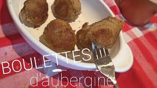 Boulettes daubergine [upl. by Dorlisa]