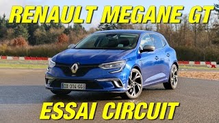 Essai Renault Megane 4 GT  La base de la future RS sur circuit [upl. by Ahsetal]