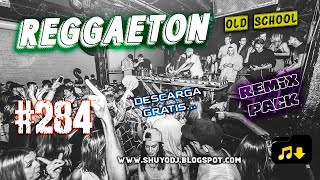 Reggaeton Old School Remix Pack 284 Descarga Gratis [upl. by Draner]