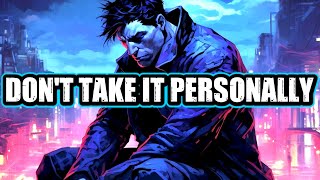 DONT TAKE ANYTHING PERSONALLY [upl. by Egroeg]