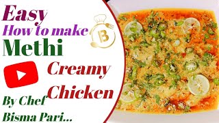 Methi Malae Chicken Respie By Chef Bisma Pari💫 So Easy and Delicious😋🤤 [upl. by Akiemaj338]