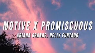 Ariana Grande Nelly Furtado  Motive X Promiscuous TikTok Mashup Lyrics [upl. by Yehudit]