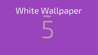 White Wallpaper Video 5 [upl. by Idac231]