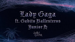 Lady Gaga  Peso Pluma Gabito Ballesteros Junior H Lyric Video [upl. by Norehc]