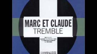 Marc Et Claude  Tremble CJ Stone radio edit [upl. by Golightly872]