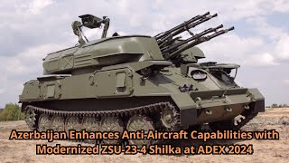 Azerbaijan Enhances Anti Aircraft Capabilities with Modernized ZSU 23 4 Shilka at ADEX 2024 [upl. by Hadeis]