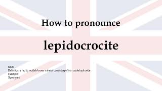 How to pronounce lepidocrocite  meaning [upl. by Nagem]