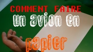 COMMENT FAIRE UN AVION EN PAPIER QUI VOLE [upl. by Levins]