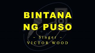 BINTANA NG PUSO – Victor Wood HD Karaoke [upl. by Aviv]