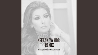 Keefak Ya Hob Remix [upl. by Nerraf21]