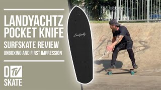 Landyachtz Surfskate Review  Landyachtz Pocket Knife  Unboxing and First Impression [upl. by Neilson768]