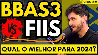 BANCOS DO BRASIL VS FUNDOS IMOBILIÁRIOS  QUAL O MELHOR INVESTIMENTO PARA 2024  FÁBIO BARONI [upl. by Sair]