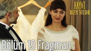 Hayat Bazen Tatlıdır 19 Bölüm Fragman [upl. by Nogas]