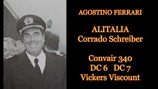 Alitalia  Corrado Schreiber  Convair 340 DC 6 DC 7 Vickers Viscount  Cpt Agostino Ferrari [upl. by Sissy986]