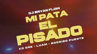 DJ Bryanflow  Mi Pata El Pisado Video Lyric Ft KD One Luam Rodrigo Puente [upl. by Anerres]