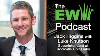 EW Podcast  Jack Higgins with Luke Knutson of Rockville Golf Links [upl. by Birdie]