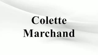 Colette Marchand [upl. by Rumpf687]