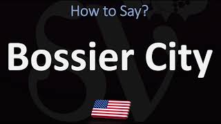 How to Pronounce Bossier City Louisiana [upl. by Shugart839]