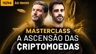 Masterclass A Ascensão das Criptomoedas — Oportunidade da década [upl. by Alemap]