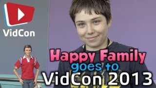 Happy Family Show goes to VidCon 2013  Feat William Sherman and Tay Zonday [upl. by Ellednahs389]