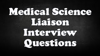 Medical Science Liaison Interview Questions [upl. by Eido935]