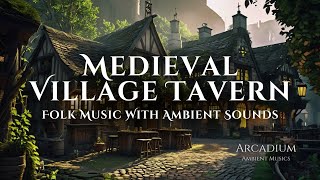 Medieval Village Tavern 🍻  Folk Music amp Village Ambient Sounds 🎵  Tavern Ambient Music 🎶 [upl. by Trisa]