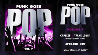 Punk Goes Pop Vol 7  Capsize “Fake Love” Originally performed by Drake [upl. by Htirehc]