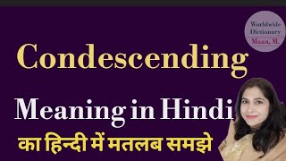 Condescending meaning l meaning of condescending l condescending ka matlab Hindi mein l vocabulary [upl. by Sutit]