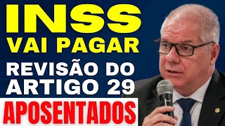 INSS VAI PAGAR A REVISÃO AUTOMÁTICA DO ARTIGO 29 A APOSENTADOS E PENSIONISTAS VEJA O PAGAMENTO [upl. by Ocire]